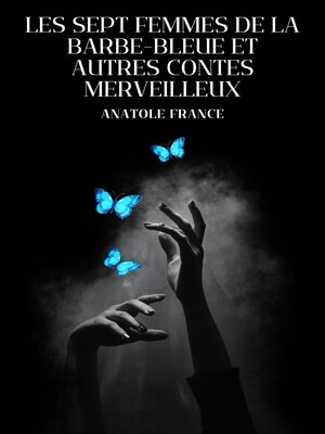 cover image of Les Sept Femmes de la Barbe-Bleue et Autres Contes Merveilleux